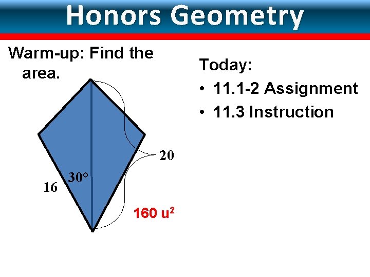 LESSON Areas of Circles and Sectors 11 -3 Honors Geometry Warm-up: Find the area.