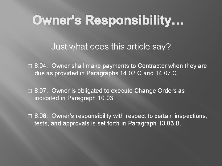 Owner's Responsibility… Just what does this article say? � 8. 04. Owner shall make