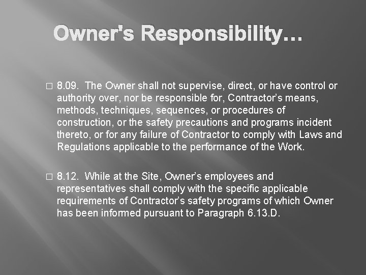 Owner's Responsibility… � 8. 09. The Owner shall not supervise, direct, or have control