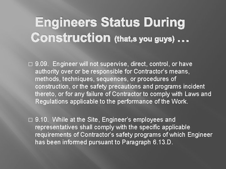 Engineers Status During Construction (that’s you guys) … � 9. 09. Engineer will not