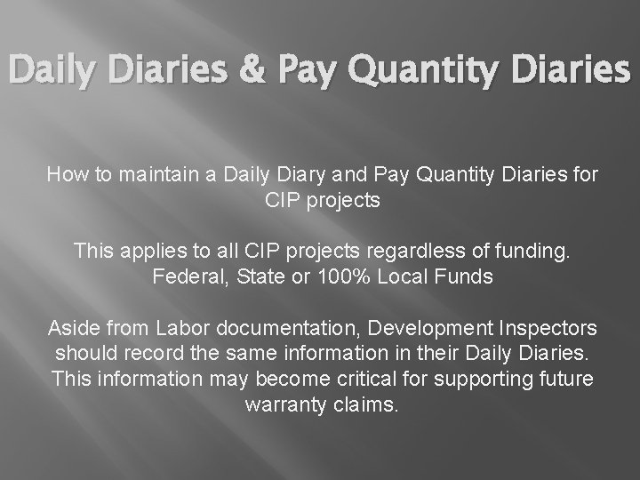 Daily Diaries & Pay Quantity Diaries How to maintain a Daily Diary and Pay