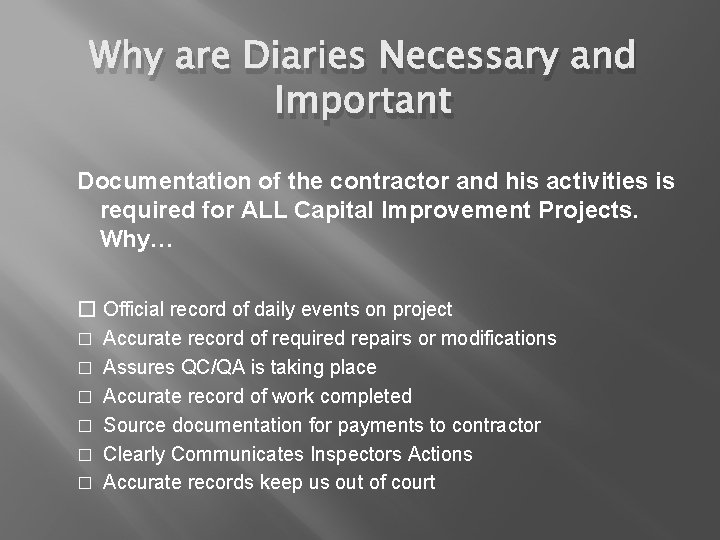 Why are Diaries Necessary and Important Documentation of the contractor and his activities is