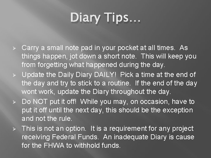 Diary Tips… Ø Ø Carry a small note pad in your pocket at all