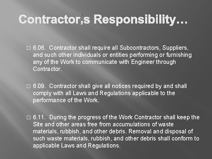 Contractor’s Responsibility… � 6. 06. Contractor shall require all Subcontractors, Suppliers, and such other