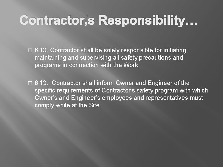 Contractor’s Responsibility… � 6. 13. Contractor shall be solely responsible for initiating, maintaining and