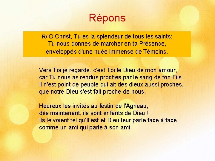 Répons R/ O Christ, Tu es la splendeur de tous les saints; Tu nous