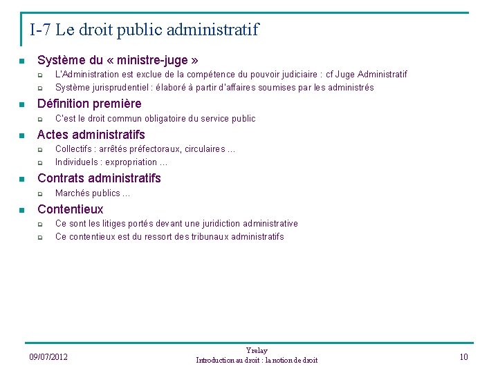 I-7 Le droit public administratif n Système du « ministre-juge » q q n