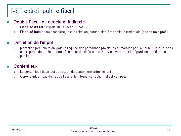 I-8 Le droit public fiscal n Double fiscalité : directe et indirecte q q