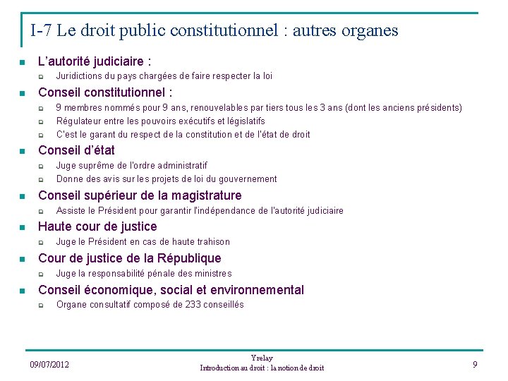 I-7 Le droit public constitutionnel : autres organes n L’autorité judiciaire : q n