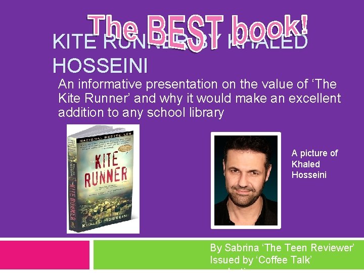 KITE RUNNER BY KHALED HOSSEINI An informative presentation on the value of ‘The Kite