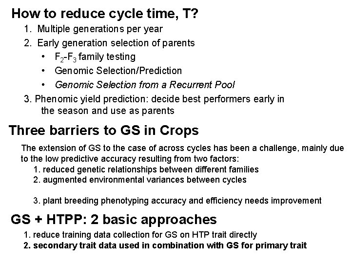 How to reduce cycle time, T? 1. Multiple generations per year 2. Early generation