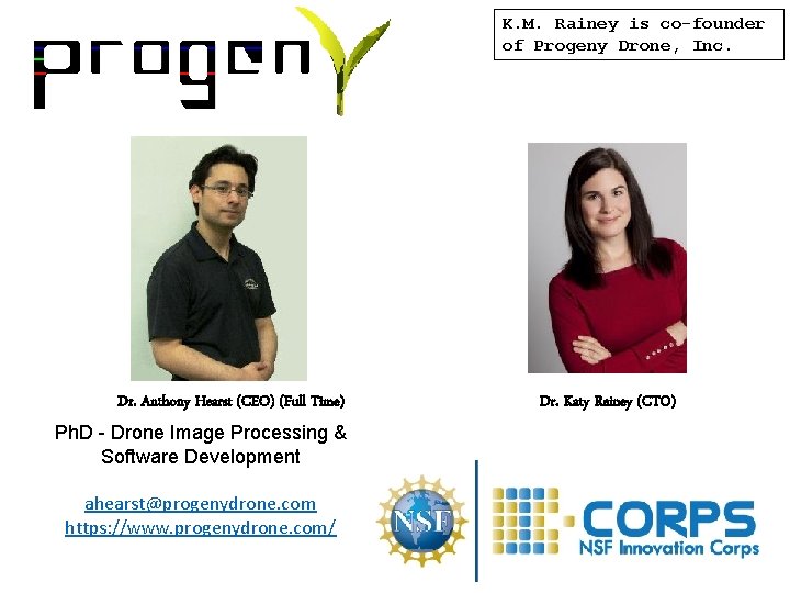 K. M. Rainey is co-founder of Progeny Drone, Inc. Progeny Drone Inc. Dr. Anthony K. M. Rainey is co-founder of Progeny Drone, Inc. Progeny Drone Inc. Dr. Anthony