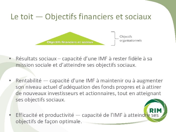 Le toit — Objectifs financiers et sociaux • Résultats sociaux – capacité d’une IMF