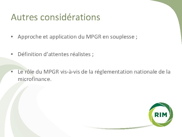 Autres considérations • Approche et application du MPGR en souplesse ; • Définition d’attentes