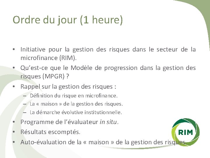 Ordre du jour (1 heure) • Initiative pour la gestion des risques dans le