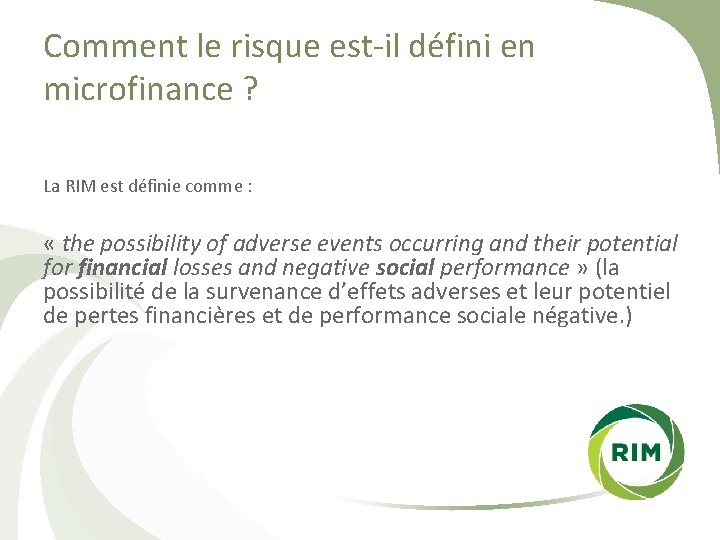 Comment le risque est-il défini en microfinance ? La RIM est définie comme :