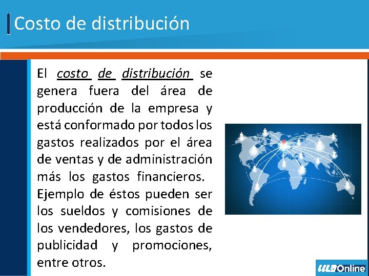 Costo de distribución El costo de distribución se genera fuera del área de producción