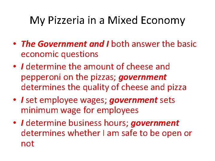 My Pizzeria in a Mixed Economy • The Government and I both answer the