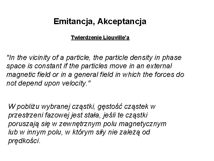 Emitancja, Akceptancja Twierdzenie Liouville’a "In the vicinity of a particle, the particle density in