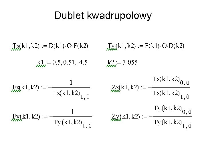 Dublet kwadrupolowy Dublet kwadrupolowy