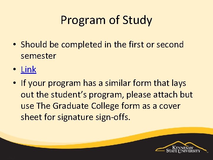 Program of Study • Should be completed in the first or second semester • Program of Study • Should be completed in the first or second semester •