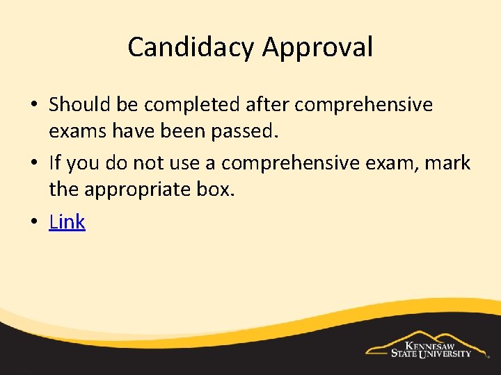 Candidacy Approval • Should be completed after comprehensive exams have been passed. • If Candidacy Approval • Should be completed after comprehensive exams have been passed. • If