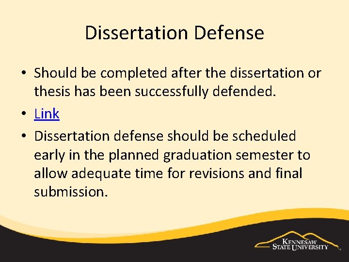 Dissertation Defense • Should be completed after the dissertation or thesis has been successfully Dissertation Defense • Should be completed after the dissertation or thesis has been successfully