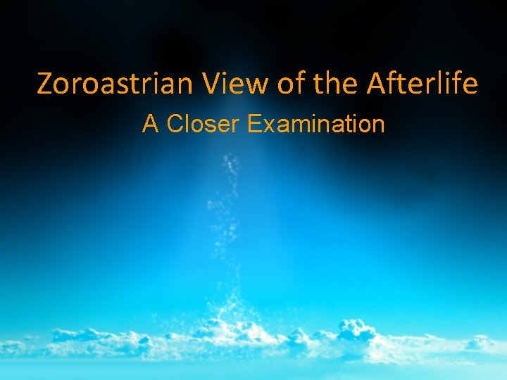Zoroastrian View of the Afterlife A Closer Examination 