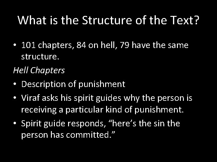 What is the Structure of the Text? • 101 chapters, 84 on hell, 79