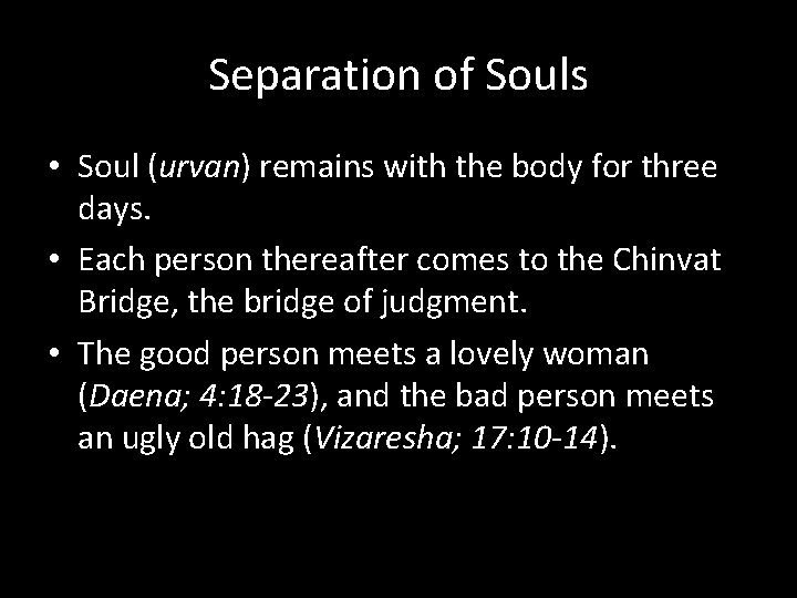 Separation of Souls • Soul (urvan) remains with the body for three days. •