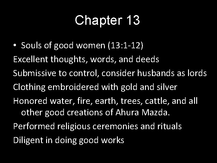 Chapter 13 • Souls of good women (13: 1 -12) Excellent thoughts, words, and