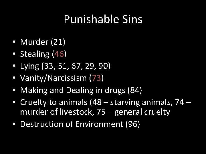 Punishable Sins Murder (21) Stealing (46) Lying (33, 51, 67, 29, 90) Vanity/Narcissism (73)