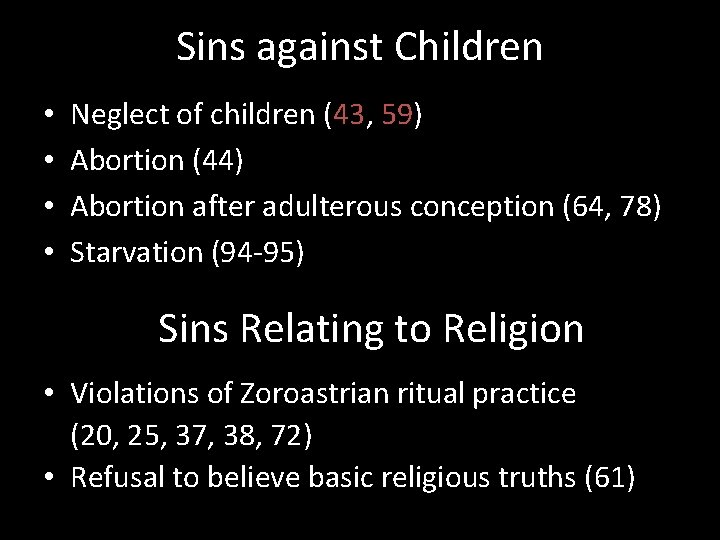Sins against Children • • Neglect of children (43, 59) Abortion (44) Abortion after