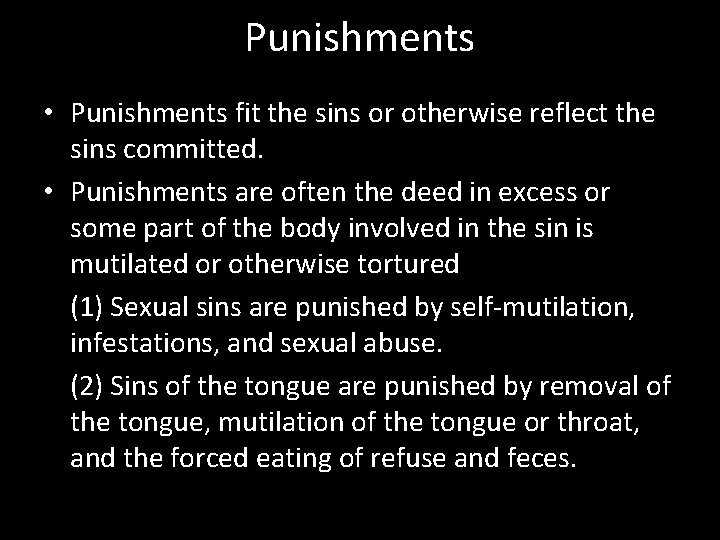 Punishments • Punishments fit the sins or otherwise reflect the sins committed. • Punishments