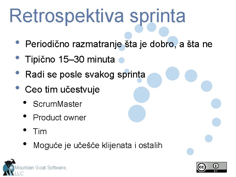 Retrospektiva sprinta • • Periodično razmatranje šta je dobro, a šta ne Tipično 15–