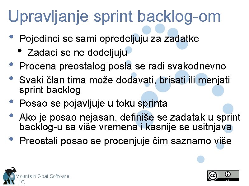 Upravljanje sprint backlog-om • • • Pojedinci se sami opredeljuju za zadatke • Zadaci