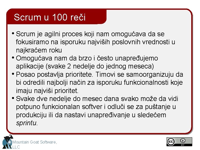 Scrum u 100 reči • Scrum je agilni proces koji nam omogućava da se