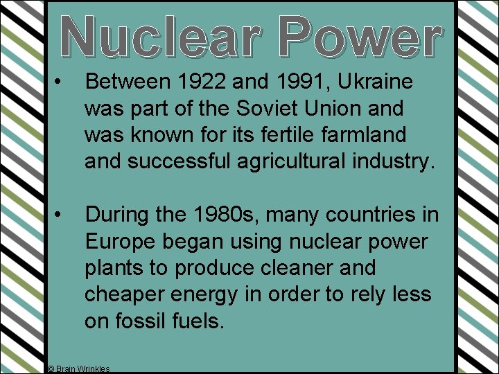 Nuclear Power • Between 1922 and 1991, Ukraine was part of the Soviet Union