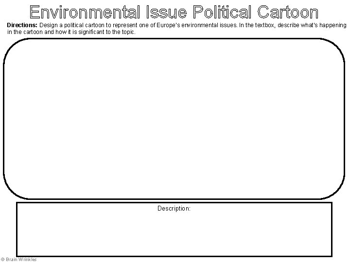 Environmental Issue Political Cartoon Directions: Design a political cartoon to represent one of Europe’s