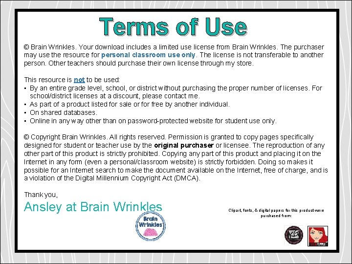 Terms of Use © Brain Wrinkles. Your download includes a limited use license from