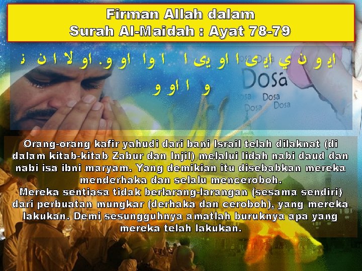 Firman Allah dalam Surah Al-Maidah : Ayat 78 -79 ﺍﻭ ﻻ ﺍ ﻥ ﻧ.