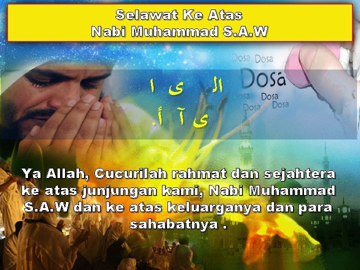 Selawat Ke Atas Nabi Muhammad S. A. W ﺍﻟ ﻯ ﺍ . ﻯ آ