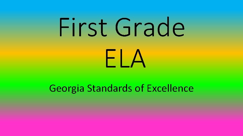 First Grade ELA Georgia Standards of Excellence 