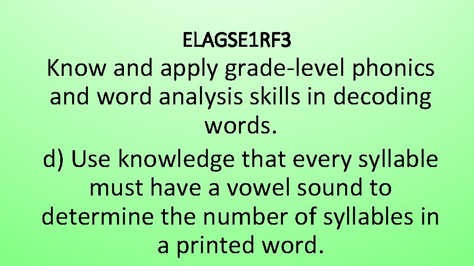 ELAGSE 1 RF 3 Know and apply grade-level phonics and word analysis skills in