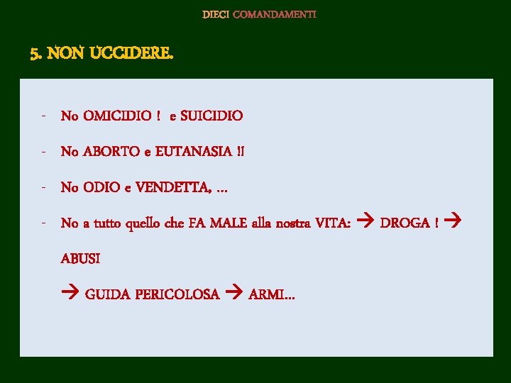 DIECI COMANDAMENTI 5. NON UCCIDERE. - No OMICIDIO ! e SUICIDIO - No ABORTO