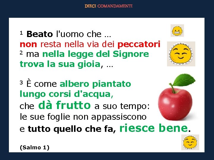 DIECI COMANDAMENTI Beato l'uomo che … non resta nella via dei peccatori 2 ma