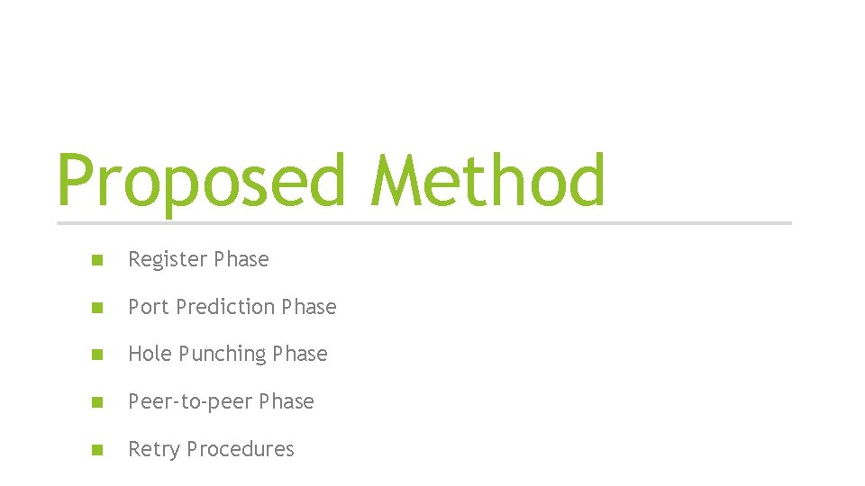 Proposed Method n Register Phase n Port Prediction Phase n Hole Punching Phase n