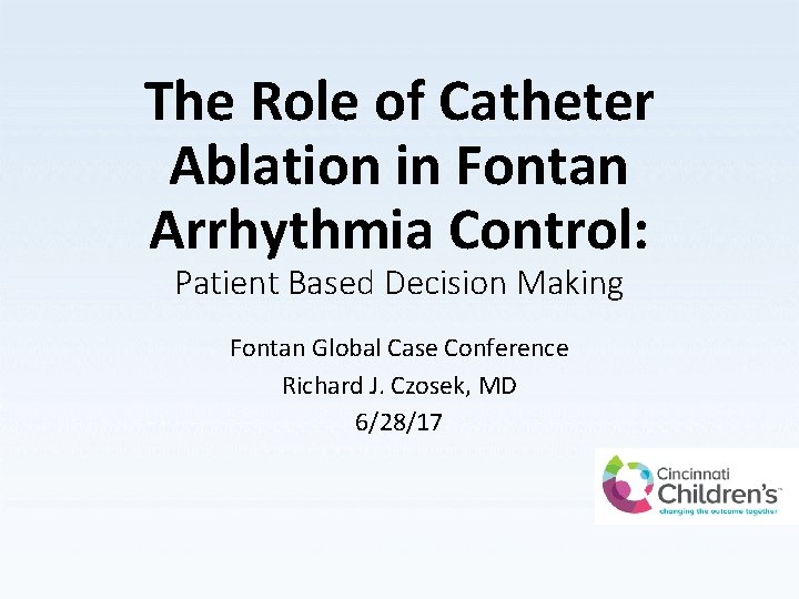 The Role of Catheter Ablation in Fontan Arrhythmia Control: Patient Based Decision Making Fontan