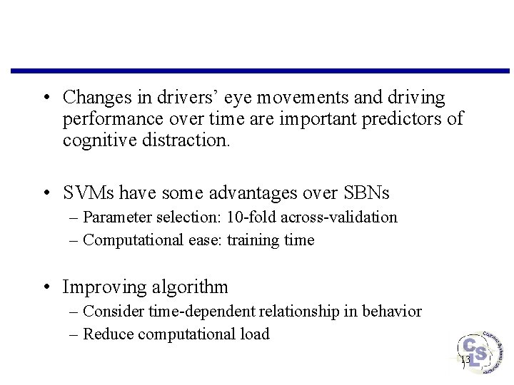  • Changes in drivers’ eye movements and driving performance over time are important