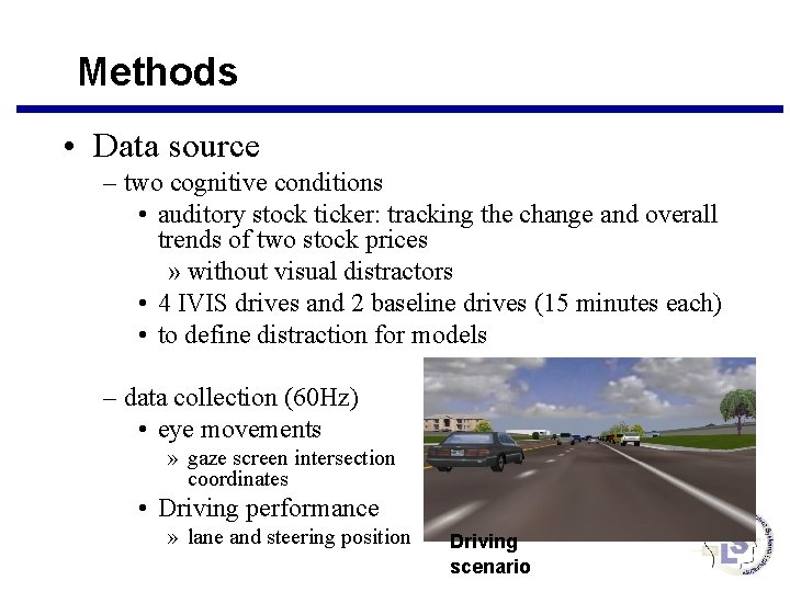 Methods • Data source – two cognitive conditions • auditory stock ticker: tracking the